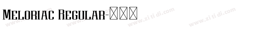 Meloriac Regular字体转换 Meloriac Regular字体转换
